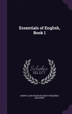 Bazele limbii engleze, Cartea 1 - Essentials of English, Book 1