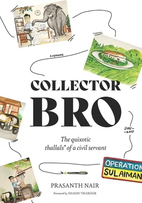Collector Bro: „Taloanele” quijotice ale unui funcționar public - Collector Bro: The quixotic 'thallals' of a civil servant