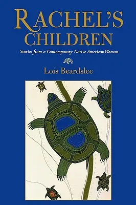 Copiii lui Rachel: Poveștile unei femei americane native contemporane - Rachel's Children: Stories from a Contemporary Native American Woman