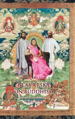 Blavatsky despre budism: Interviuri, scrisori și documente - Blavatsky on Buddhism: Interviews, Letters, and Papers