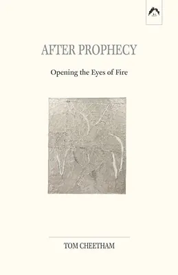 După profeție: Deschiderea ochilor de foc - After Prophecy: Opening the Eyes of Fire
