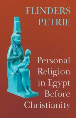 Religia personală în Egipt înainte de creștinism - Personal Religion in Egypt Before Christianity