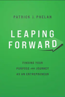 Leaping Forward: Găsirea scopului și călătoriei tale ca antreprenor - Leaping Forward: Finding Your Purpose and Journey as an Entrepreneur