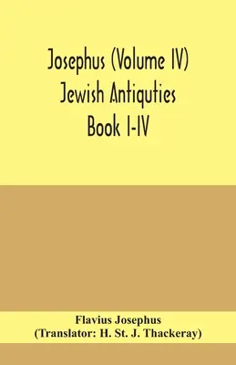Josephus (Volumul IV) Antichități evreiești Cartea I-IV - Josephus (Volume IV) Jewish Antiquties Book I-IV