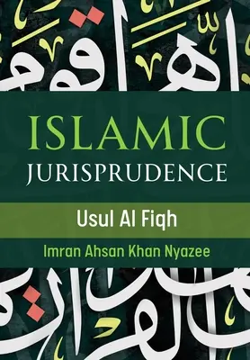 Jurisprudența islamică - Usul Al Fiqh - Islamic Jurisprudence - Usul Al Fiqh