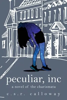 Peculiar, INC: Un roman al Charismata - Peculiar, INC: A Novel of the Charismata