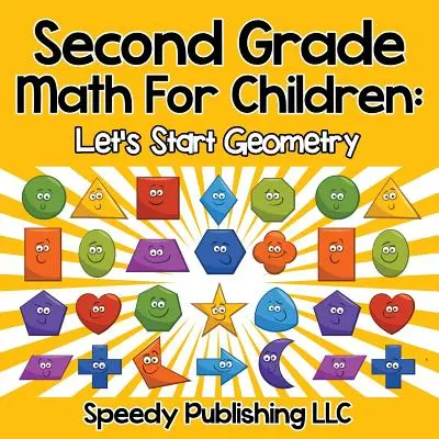 Matematică de clasa a doua pentru copii: Let's Start Geometry - Second Grade Math For Children: Let's Start Geometry