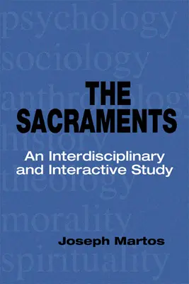 Sacramentele: Un studiu interdisciplinar și interactiv - Sacraments: An Interdisciplinary and Interactive Study