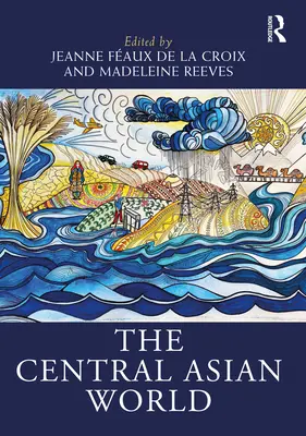 Lumea Asiei Centrale - The Central Asian World