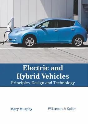Vehicule electrice și hibride: Principii, proiectare și tehnologie - Electric and Hybrid Vehicles: Principles, Design and Technology