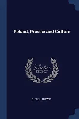 Polonia, Prusia și cultura - Poland, Prussia and Culture