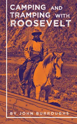 Camping și drumeții cu Roosevelt - Camping and Tramping with Roosevelt