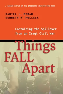 Things Fall Apart: Contenirea consecințelor unui război civil irakian - Things Fall Apart: Containing the Spillover from an Iraqi Civil War