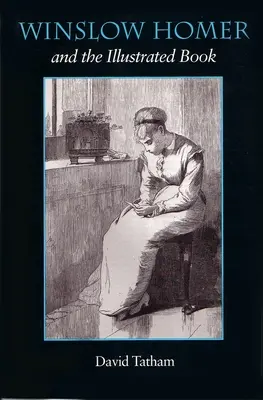 Winslow Homer și cartea ilustrată - Winslow Homer and the Illustrated Book