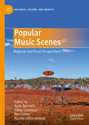 Scene de muzică populară: Perspective regionale și rurale - Popular Music Scenes: Regional and Rural Perspectives