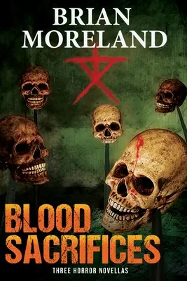 Sacrificii de sânge: Trei romane de groază - Blood Sacrifices: Three Horror Novellas