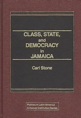 Clasă, stat și democrație în Jamaica. - Class, State, and Democracy in Jamaica.