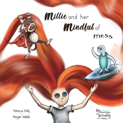 Millie și mizeria ei conștientă: O carte Mindfulness pentru copii și adulți - Millie and her mindful of mess: A Mindfulness book for Children & Adults
