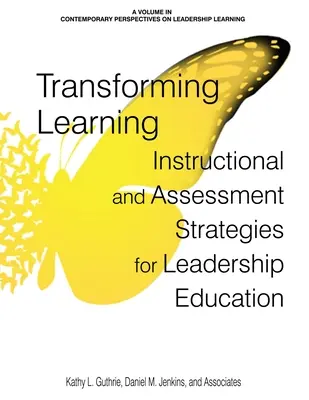 Transformarea învățării: Strategii de instruire și evaluare pentru educația în leadership - Transforming Learning: Instructional and Assessment Strategies for Leadership Education