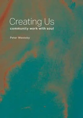 Creându-ne: muncă comunitară cu suflet - Creating Us: community work with soul