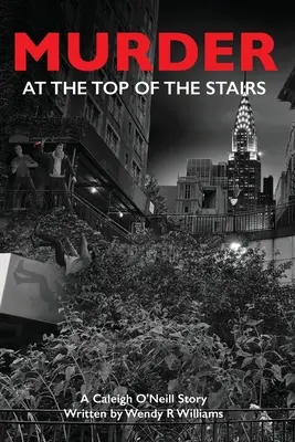 Crimă în capătul scărilor: O poveste despre Caleigh O'Neill - Murder at the Top of the Stairs: A Caleigh O'Neill Story