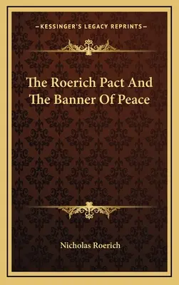 Pactul Roerich și steagul păcii - The Roerich Pact And The Banner Of Peace