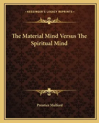 Mintea materială versus mintea spirituală - The Material Mind Versus The Spiritual Mind