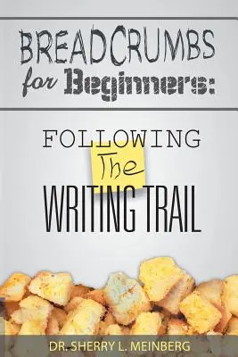 Breadcrumbs pentru începători: Urmărind traseul scrisului - Breadcrumbs for Beginners: Following the Writing Trail