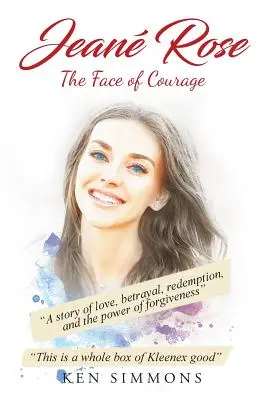 Jeane Rose: Chipul curajului (The Face of Courage) - Jeane Rose: The Face of Courage