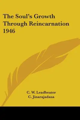 Creșterea sufletului prin reîncarnare 1946 - The Soul's Growth Through Reincarnation 1946