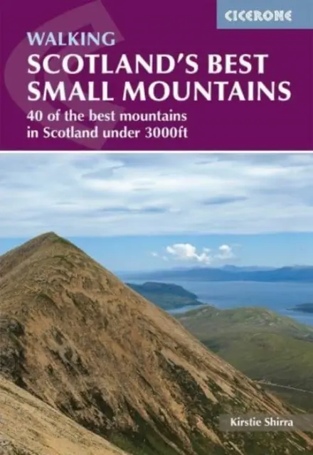 Cei mai buni munți mici din Scoția - 40 dintre cei mai buni munți din Scoția sub 3.000 de picioare - Scotland's Best Small Mountains - 40 of the best mountains in Scotland under 3000ft