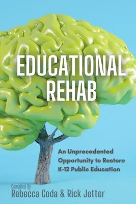 Educational REHAB: O oportunitate fără precedent de a restabili educația publică K-12 - Educational REHAB: An Unprecedented Opportunity to Restore K-12 Public Education