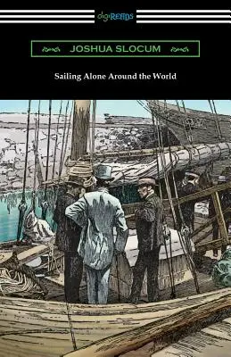 Navigând singur în jurul lumii (ilustrat de Thomas Fogarty și George Varian) - Sailing Alone Around the World (Illustrated by Thomas Fogarty and George Varian)