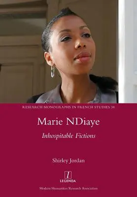 Marie NDiaye: Ficțiuni neospitaliere - Marie NDiaye: Inhospitable Fictions