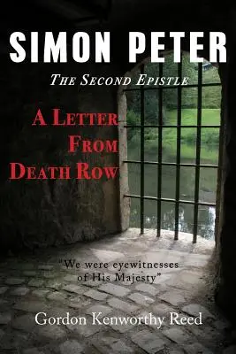 O scrisoare de pe culoarul morții: Simon Petru a doua epistolă - A Letter from Death Row: Simon Peter the Second Epistle