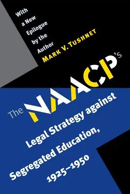 Strategia juridică a NAACP împotriva educației segregate, 1925-1950 - The NAACP's Legal Strategy Against Segregated Education, 1925-1950