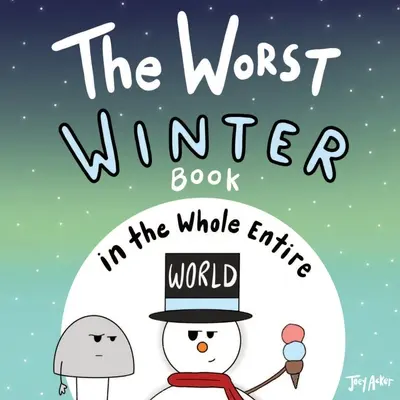 Cea mai proastă carte de iarnă din întreaga lume - The Worst Winter Book in the Whole Entire World