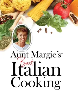 Cea mai bună bucătărie italiană a mătușii Margie - Aunt Margie's Best Italian Cooking