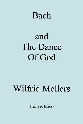 Bach și dansul lui Dumnezeu - Bach and the Dance of God