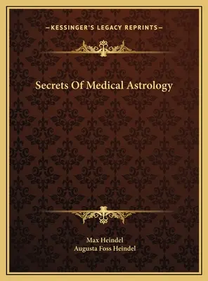 Secretele astrologiei medicale - Secrets Of Medical Astrology