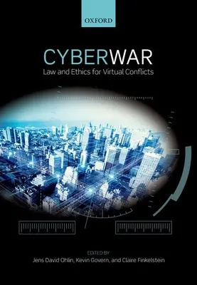 Războiul cibernetic: Drept și etică pentru conflictele virtuale - Cyber War: Law and Ethics for Virtual Conflicts