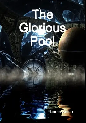 Piscina glorioasă - The Glorious Pool
