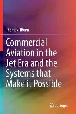 Aviația comercială în era avioanelor cu reacție și sistemele care o fac posibilă - Commercial Aviation in the Jet Era and the Systems That Make It Possible