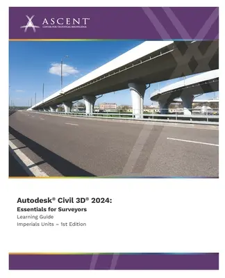 Autodesk Civil 3D 2024: Essentials for Surveyors (unități imperiale) - Autodesk Civil 3D 2024: Essentials for Surveyors (Imperial Units)