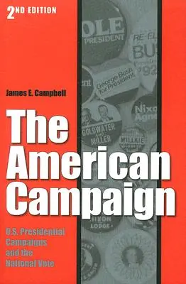 Campania americană, ediția a doua: Campaniile prezidențiale americane și votul național - The American Campaign, Second Edition: U.S. Presidential Campaigns and the National Vote