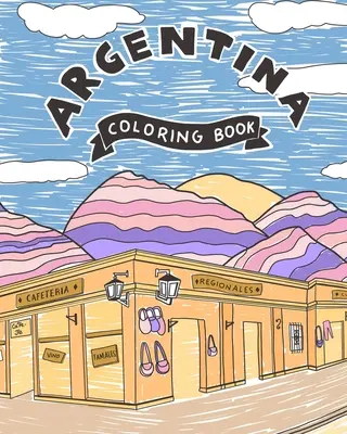 Argentina: Carte de colorat - Argentina: Coloring book