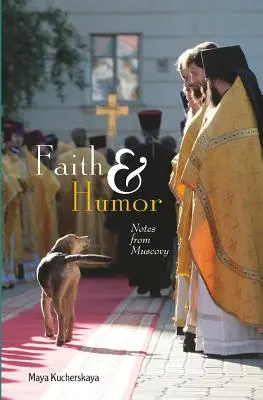 Credință și umor: Note din Moscovia - Faith & Humor: Notes from Muscovy
