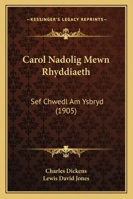 Carol Nadolig Mewn Rhyddiaeth: Sef Chwedl Am Ysbryd (1905)