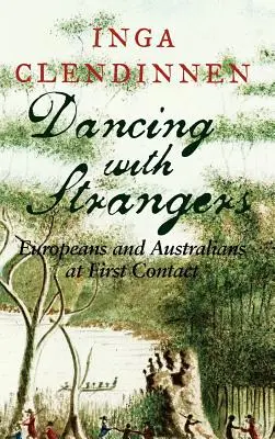 Dancing with Strangers: Europenii și australienii la primul contact - Dancing with Strangers: Europeans and Australians at First Contact