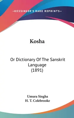Kosha: Sau dicționar al limbii sanscrite (1891) - Kosha: Or Dictionary Of The Sanskrit Language (1891)